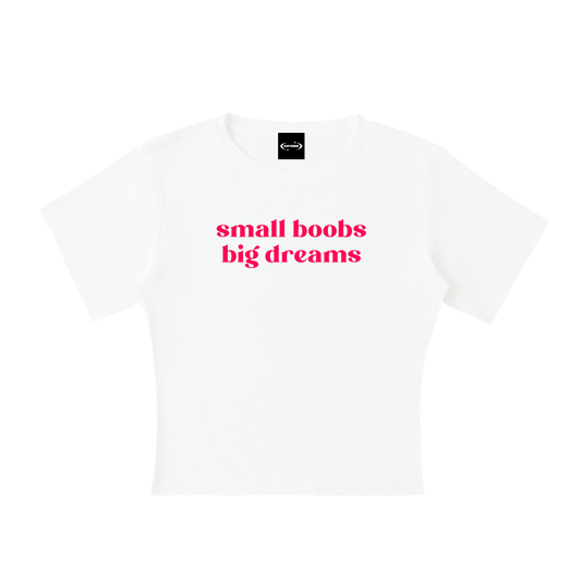small boobs big dreams Baby Tee ~ GAYSBIE