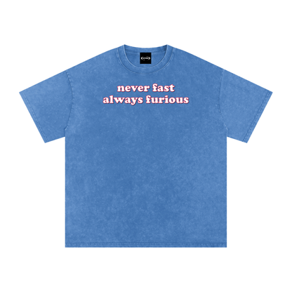 never fast always furious Premium Oversized Tee ~ GAYSBIE