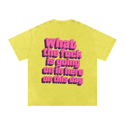 WTF IS HAPPENING Premium Oversized Tee ~ GAYSBIE