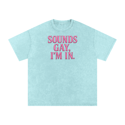 SOUND'S GOOD I'M IN Premium Oversized Tee ~ GAYSBIE
