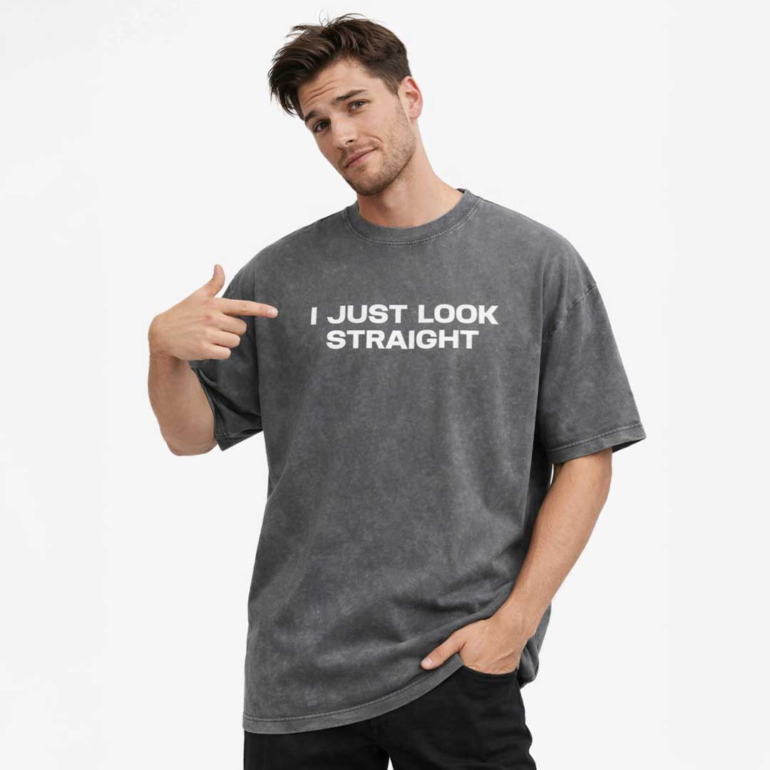 Oversize Tee I JUST LOOK STRAIGHT Premium Oversized Tee ~ GAYSBIE PREMIUM MATERIALS