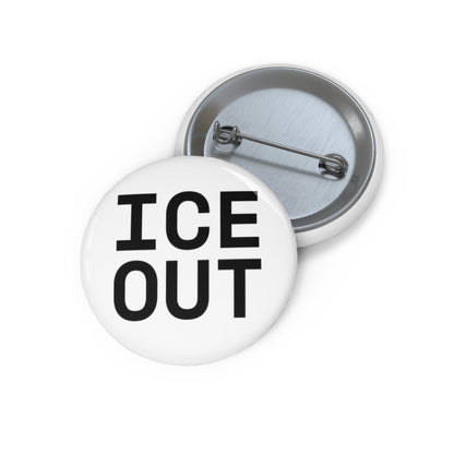 Pinback 1.25" ICE OUT Pin Badge ~ GAYSBIE PREMIUM MATERIALS