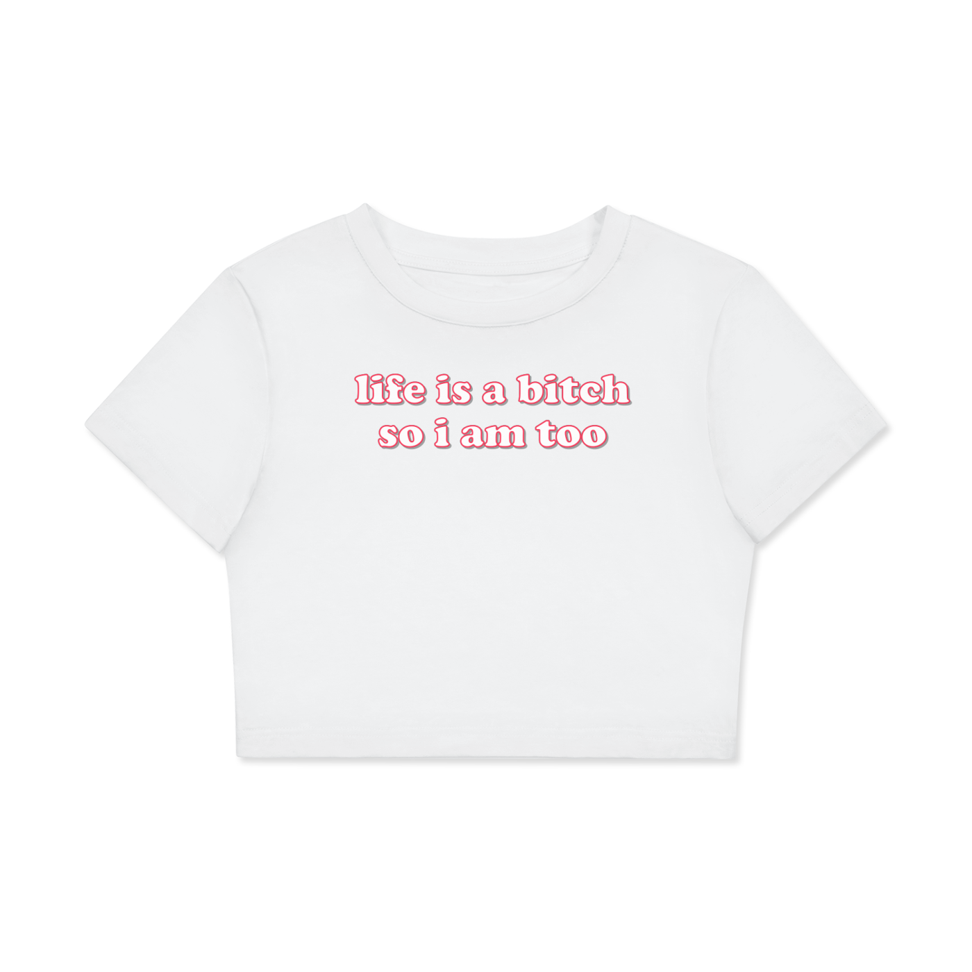 Crop Tee ICE / XS life is a bitch so I am too Crop Tee ~ GAYSBIE PREMIUM MATERIALS