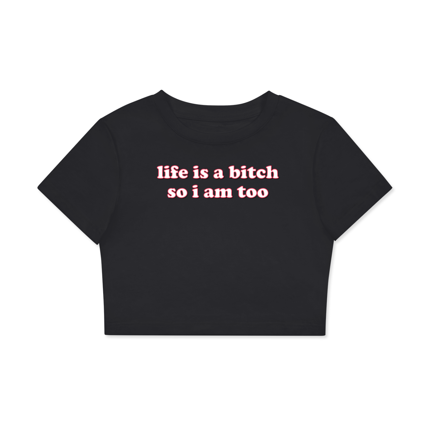Crop Tee MIDNIGHT / XS life is a bitch so I am too Crop Tee ~ GAYSBIE PREMIUM MATERIALS