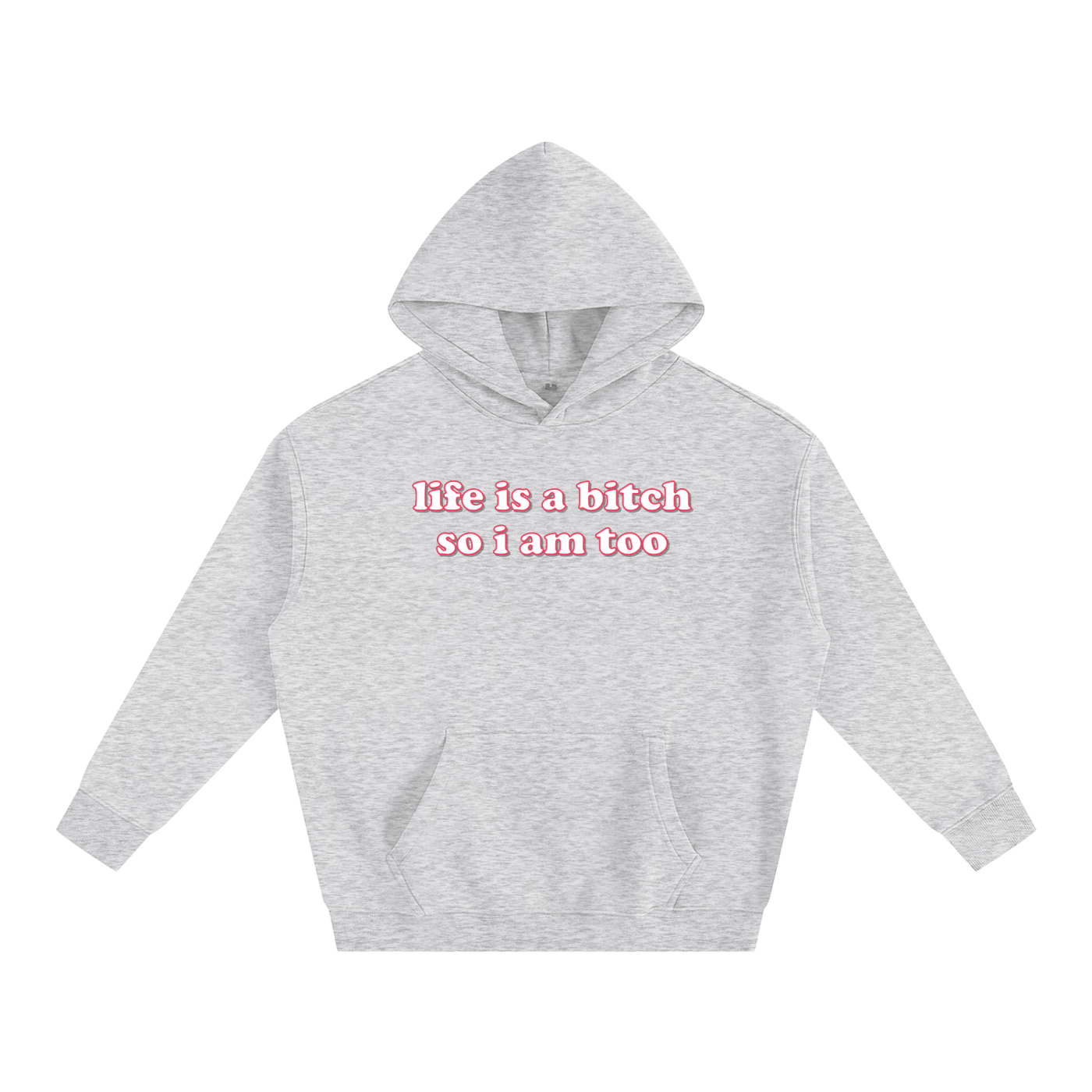 Premium Hood STONE / S Life is a bitch so I am too Heavy Fleece Hoodie ~ GAYSBIE PREMIUM MATERIALS