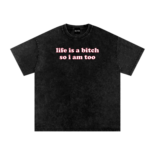 Oversize Tee MIDNIGHT / S Life is a bitch so I am too Premium Oversized Tee ~ GAYSBIE PREMIUM MATERIALS