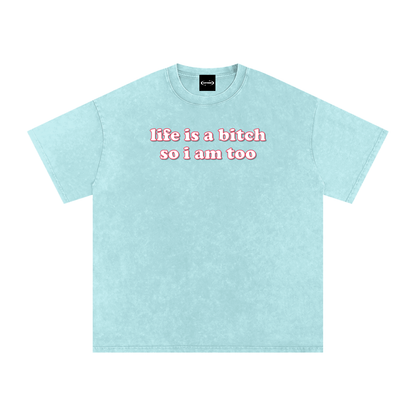 Oversize Tee OCEAN / S Life is a bitch so I am too Premium Oversized Tee ~ GAYSBIE PREMIUM MATERIALS