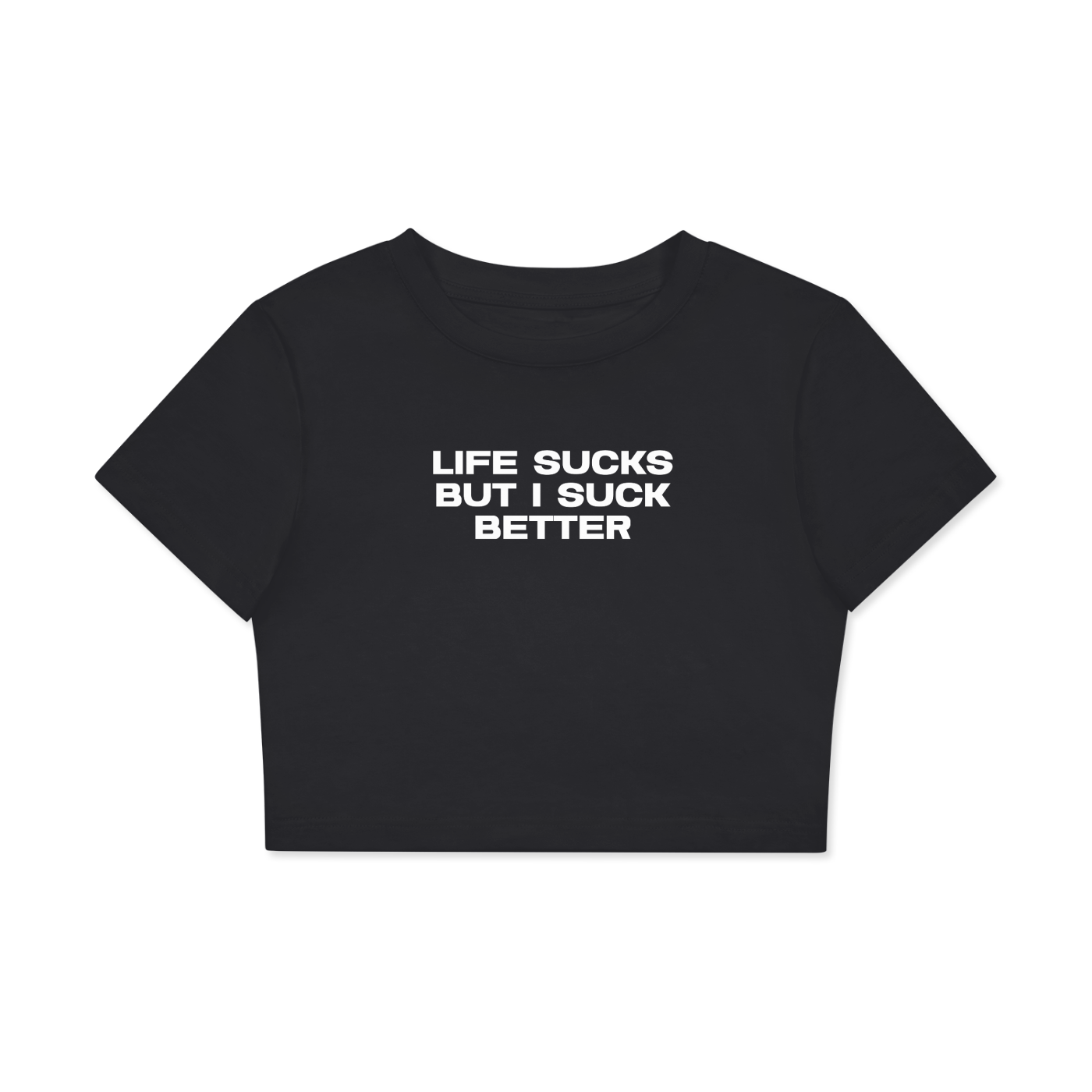 Crop Tee MIDNIGHT / XS LIFE SUCKS BUT I SUCK BETTER Crop Tee ~ GAYSBIE PREMIUM MATERIALS