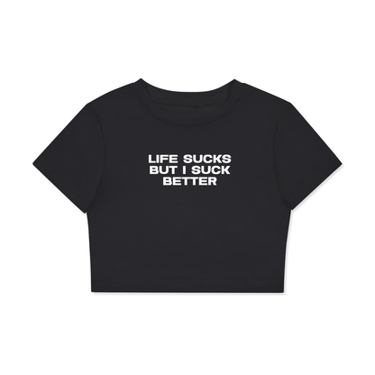 Crop Tee MIDNIGHT / XS LIFE SUCKS BUT I SUCK BETTER Crop Tee ~ GAYSBIE PREMIUM MATERIALS