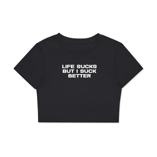 Crop Tee MIDNIGHT / XS LIFE SUCKS BUT I SUCK BETTER Crop Tee ~ GAYSBIE PREMIUM MATERIALS