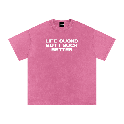 Oversize Tee BUBBLEGUM / S LIFE SUCKS BUT I SUCK BETTER Premium Oversized Tee ~ GAYSBIE PREMIUM MATERIALS