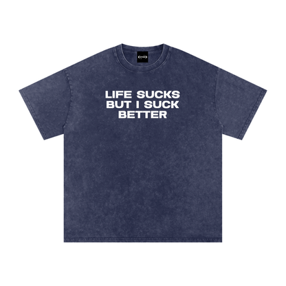 Oversize Tee ECLIPSE / S LIFE SUCKS BUT I SUCK BETTER Premium Oversized Tee ~ GAYSBIE PREMIUM MATERIALS