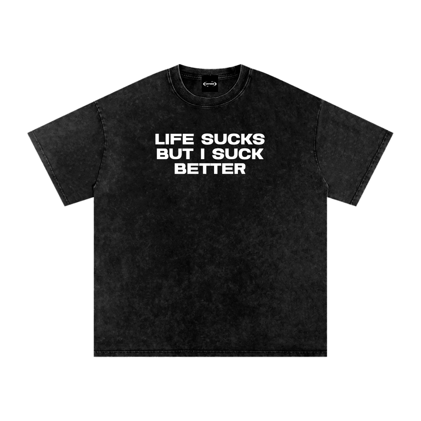 Oversize Tee MIDNIGHT / S LIFE SUCKS BUT I SUCK BETTER Premium Oversized Tee ~ GAYSBIE PREMIUM MATERIALS