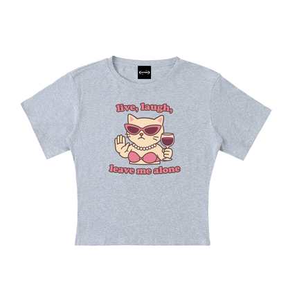 Baby Tee Flower Gray / S live laugh leave me alone cat Baby Tee ~ GAYSBIE PREMIUM MATERIALS