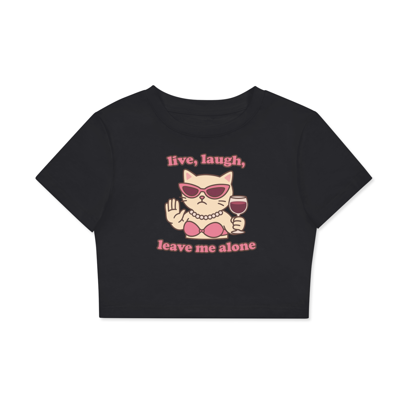 Crop Tee MIDNIGHT / XS live laugh leave me alone cat Crop Tee ~ GAYSBIE PREMIUM MATERIALS