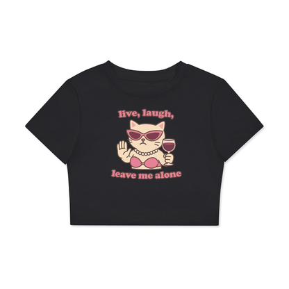 Crop Tee MIDNIGHT / XS live laugh leave me alone cat Crop Tee ~ GAYSBIE PREMIUM MATERIALS
