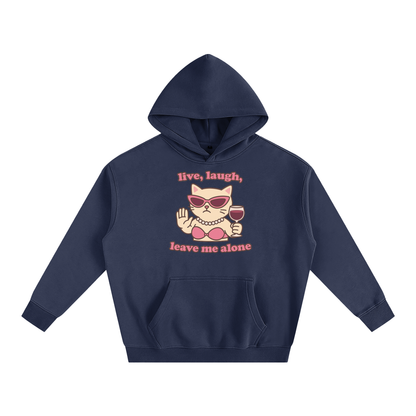 Premium Hood ECLIPSE / S live laugh leave me alone cat Heavy Fleece Hoodie ~ GAYSBIE PREMIUM MATERIALS