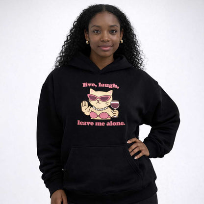 Premium Hood live laugh leave me alone cat Heavy Fleece Hoodie ~ GAYSBIE PREMIUM MATERIALS