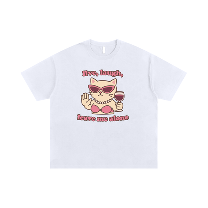 Oversize Tee ICE / S live laugh leave me alone cat Premium Oversized Tee ~ GAYSBIE PREMIUM MATERIALS
