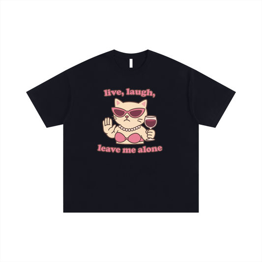 Oversize Tee MIDNIGHT / S live laugh leave me alone cat Premium Oversized Tee ~ GAYSBIE PREMIUM MATERIALS
