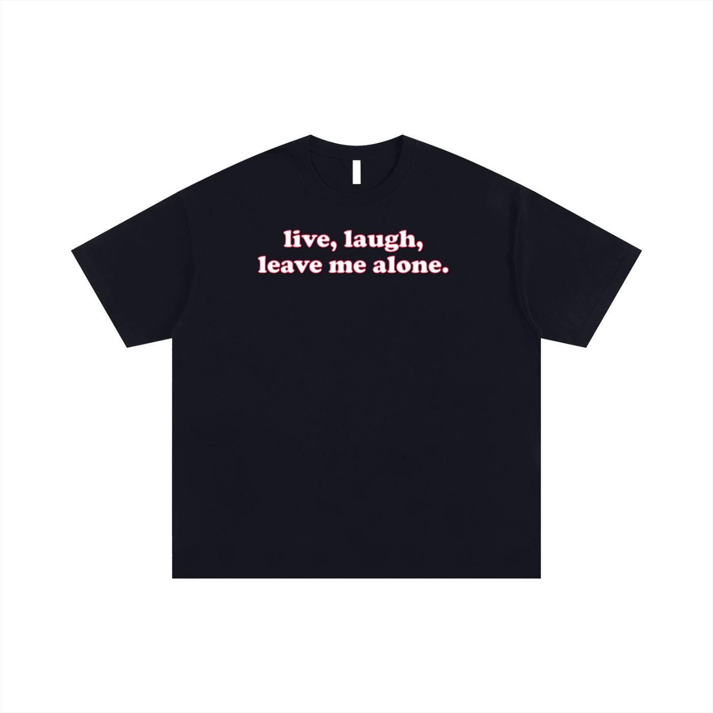Oversize Tee MIDNIGHT / S live laugh leave me alone Oversize Signature Tee ~ GAYSBIE PREMIUM MATERIALS
