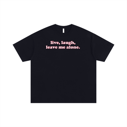 Oversize Tee MIDNIGHT / S live laugh leave me alone Oversize Signature Tee ~ GAYSBIE PREMIUM MATERIALS