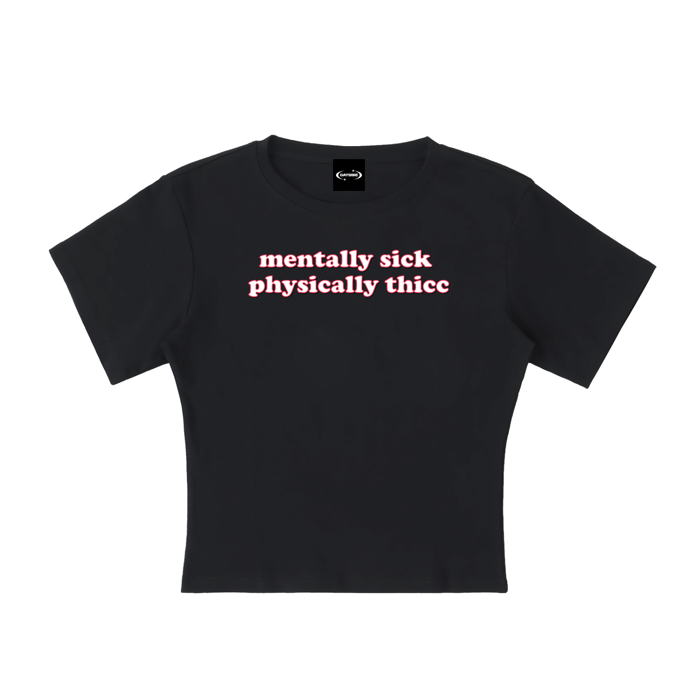 Baby Tee MIDNIGHT / S mentally sick physically thicc Baby Tee ~ GAYSBIE PREMIUM MATERIALS