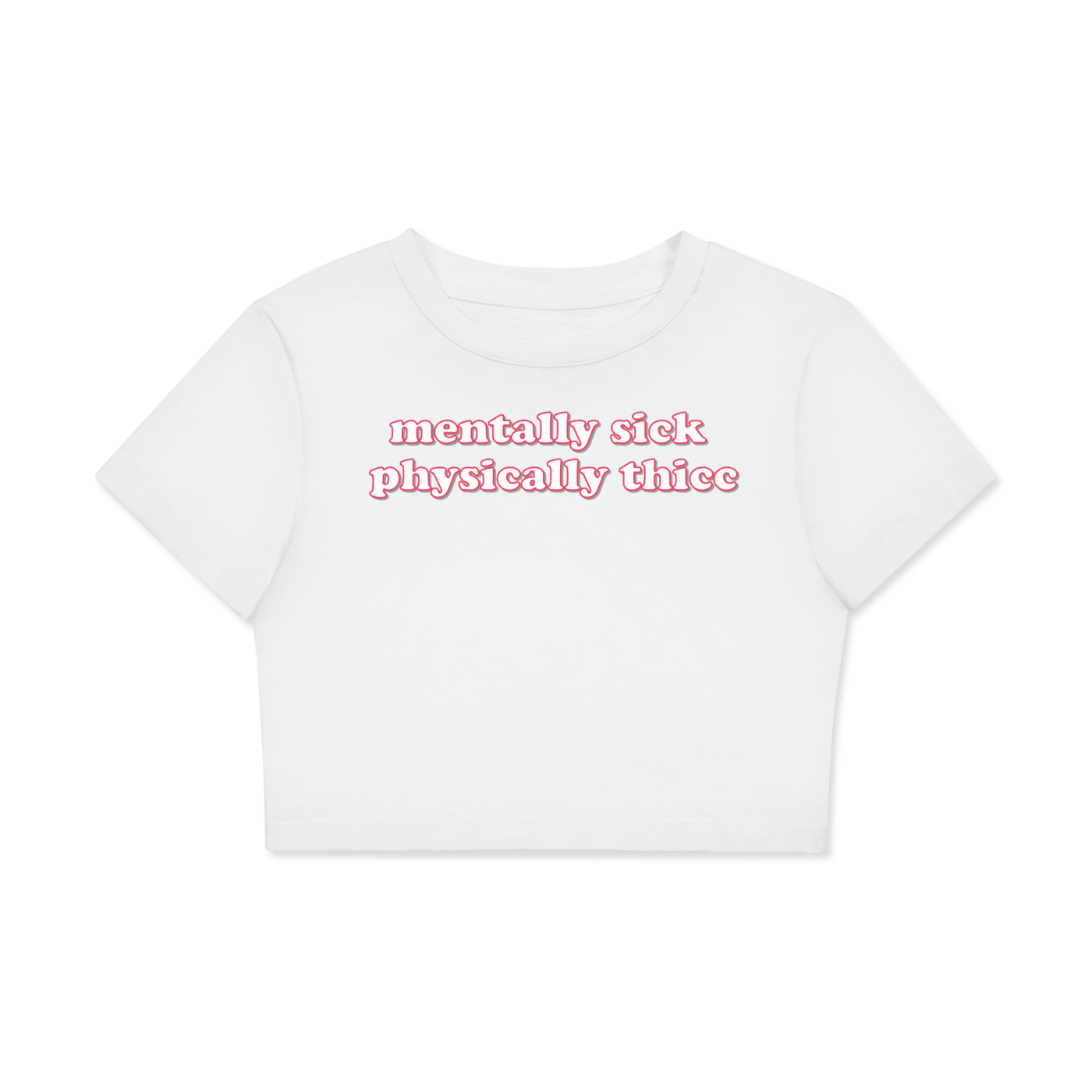 Crop Tee ICE / XS mentally sick physically thicc Crop Tee ~ GAYSBIE PREMIUM MATERIALS