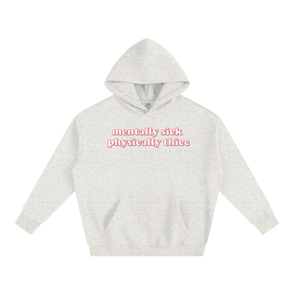 Premium Hood OATY / S mentally sick physically thicc Heavy Fleece Hoodie ~ GAYSBIE PREMIUM MATERIALS