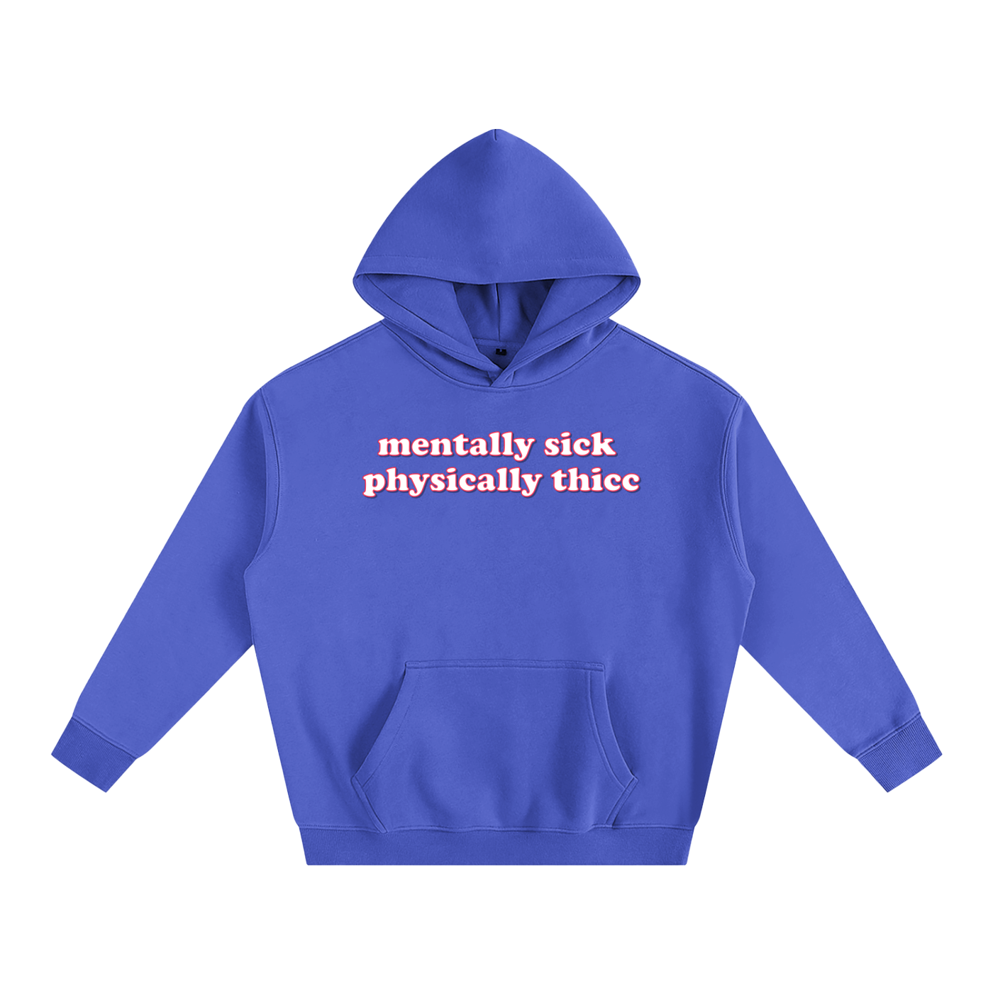 Premium Hood OCEAN / S mentally sick physically thicc Heavy Fleece Hoodie ~ GAYSBIE PREMIUM MATERIALS