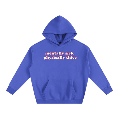 Premium Hood OCEAN / S mentally sick physically thicc Heavy Fleece Hoodie ~ GAYSBIE PREMIUM MATERIALS