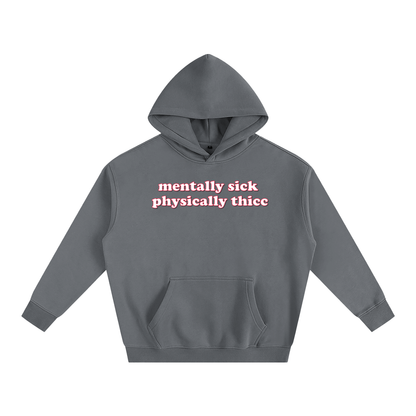 Premium Hood STORM / S mentally sick physically thicc Heavy Fleece Hoodie ~ GAYSBIE PREMIUM MATERIALS