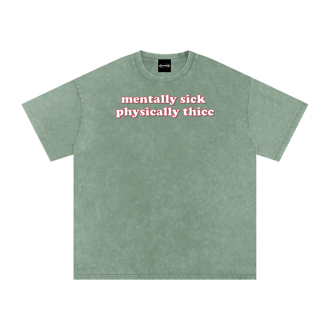 Bean Green / S mentally sick physically thicc Premium Oversized Tee ~ GAYSBIE ODMPOD