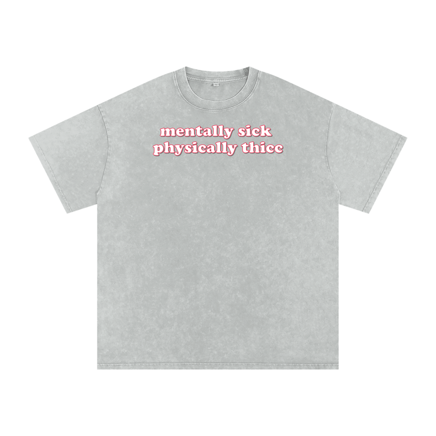 mentally sick physically thicc Premium Oversized Tee ~ GAYSBIE ODMPOD