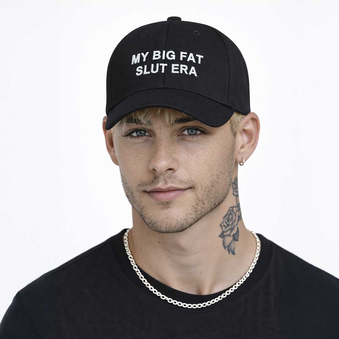 Caps MY BIG FAT SLUT ERA Embroidered Cap ~ GAYSBIE PREMIUM MATERIALS
