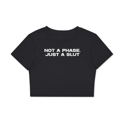 Crop Tee MIDNIGHT / XS NOT A PHASE JUST A SLUT Crop Tee ~ GAYSBIE PREMIUM MATERIALS