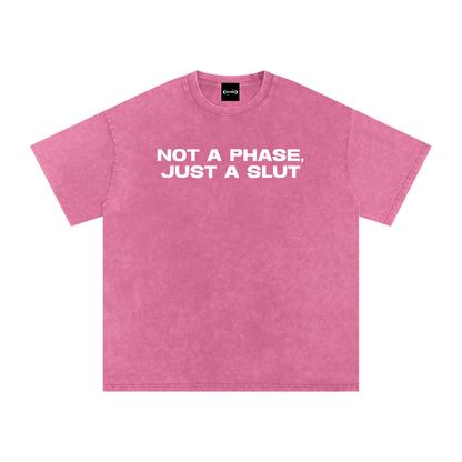 Oversize Tee BUBBLEGUM / S NOT A PHASE JUST A SLUT Premium Oversized Tee ~ GAYSBIE PREMIUM MATERIALS