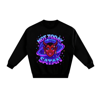Premium Sweat MIDNIGHT / S NOT TODAY SATAN Thick Fleece Sweat ~ GAYBSIE PREMIUM MATERIALS