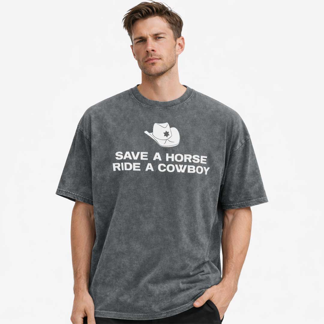 Oversize Tee SAVE A HORSE RIDE A COWBOY Premium Oversized Tee ~ GAYSBIE PREMIUM MATERIALS