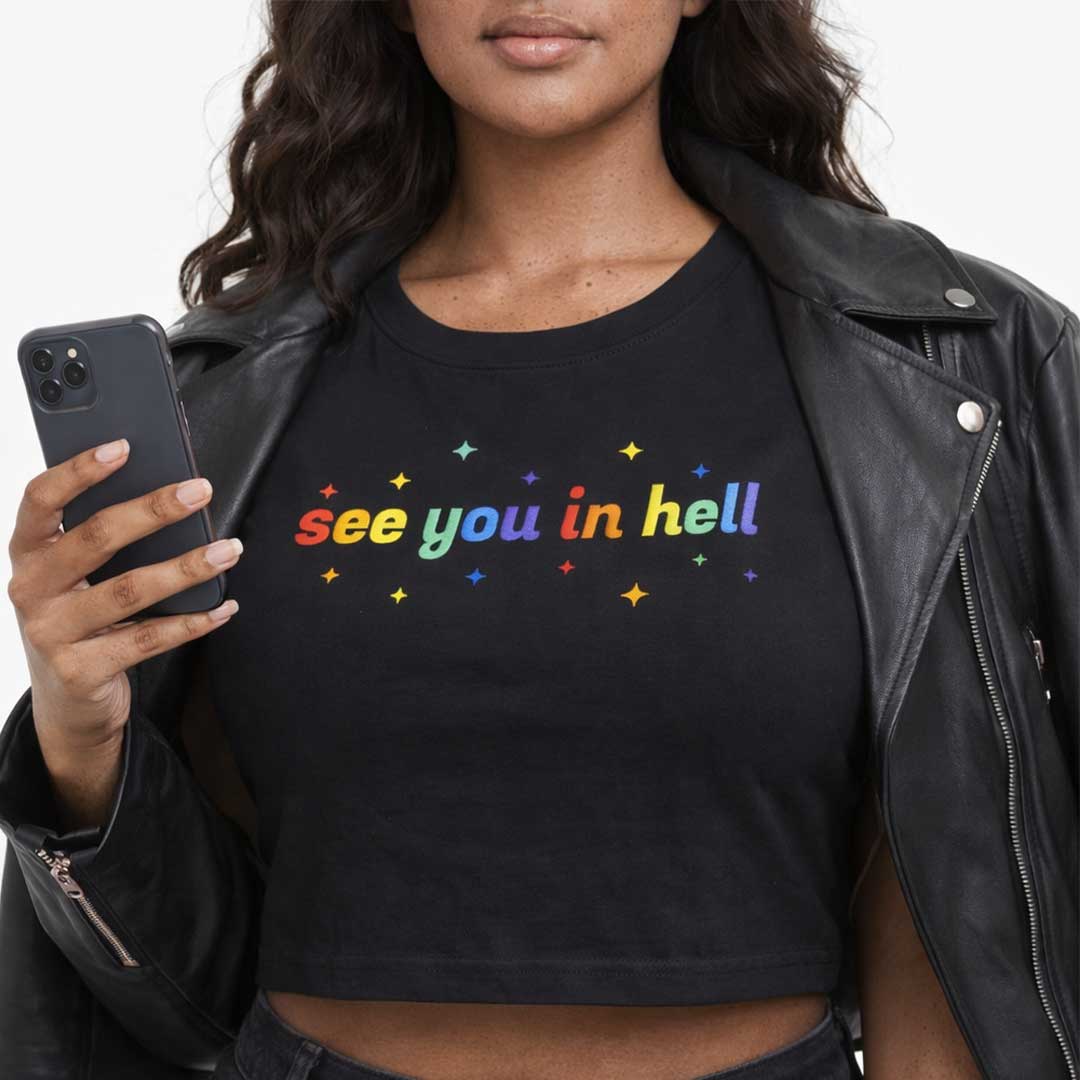 Crop Tee see you in hell Rainbow Crop Tee ~ GAYSBIE PREMIUM MATERIALS