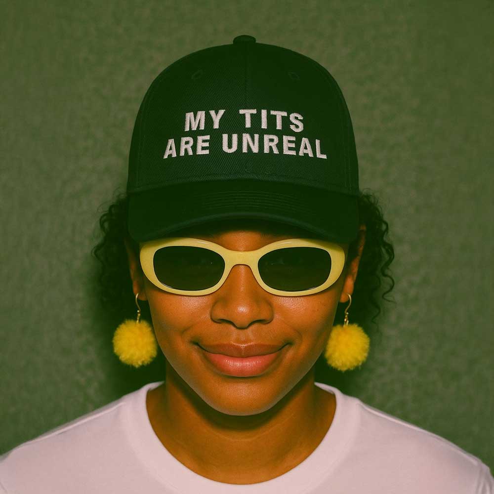 MY TIT'S ARE UNREAL Embroidered Cap ~ GAYSBIE