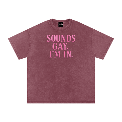 Oversize Tee SPICY / S SOUND'S GAY, I'M IN. Premium Oversized Tee ~ GAYSBIE PREMIUM MATERIALS