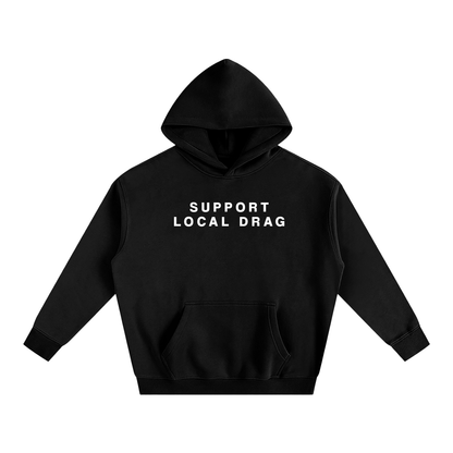 Premium Hood MIDNIGHT / S SUPPORT LOCAL DRAG Heavy Fleece Hoodie ~ GAYSBIE PREMIUM MATERIALS