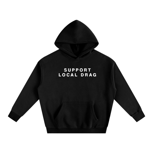 Premium Hood MIDNIGHT / S SUPPORT LOCAL DRAG Heavy Fleece Hoodie ~ GAYSBIE PREMIUM MATERIALS