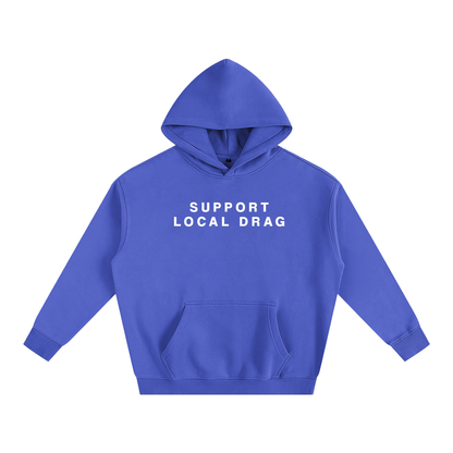 Premium Hood OCEAN / S SUPPORT LOCAL DRAG Heavy Fleece Hoodie ~ GAYSBIE PREMIUM MATERIALS
