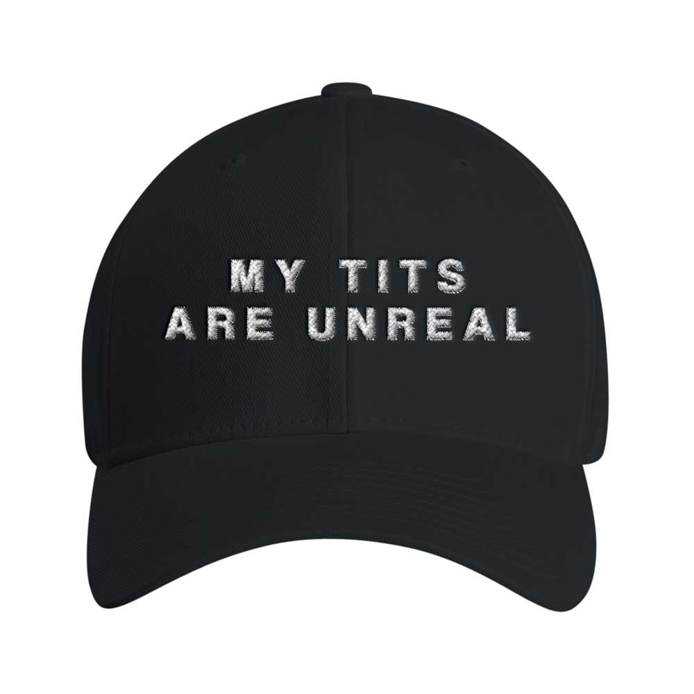 MY TIT'S ARE UNREAL Embroidered Cap ~ GAYSBIE