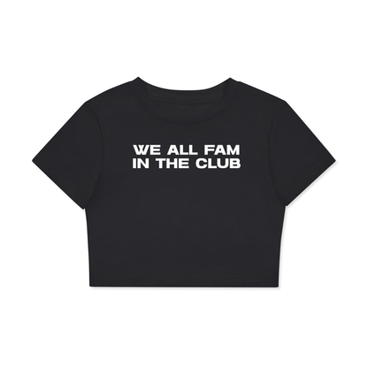 Crop Tee MIDNIGHT / XS WE ALL FAM IN THE CLUB Crop Tee ~ GAYSBIE PREMIUM MATERIALS