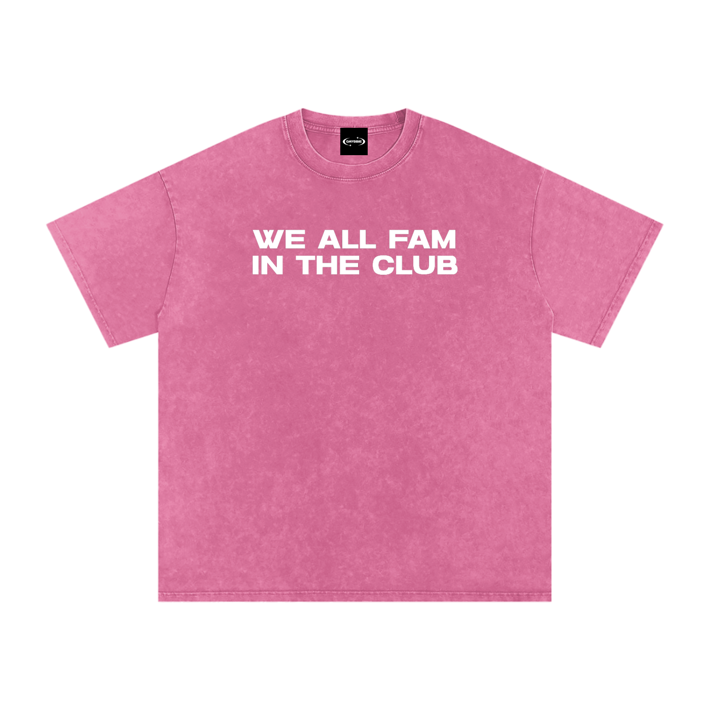 Oversize Tee BUBBLEGUM / S WE ALL FAM IN THE CLUB Premium Oversized Tee ~ GAYSBIE PREMIUM MATERIALS