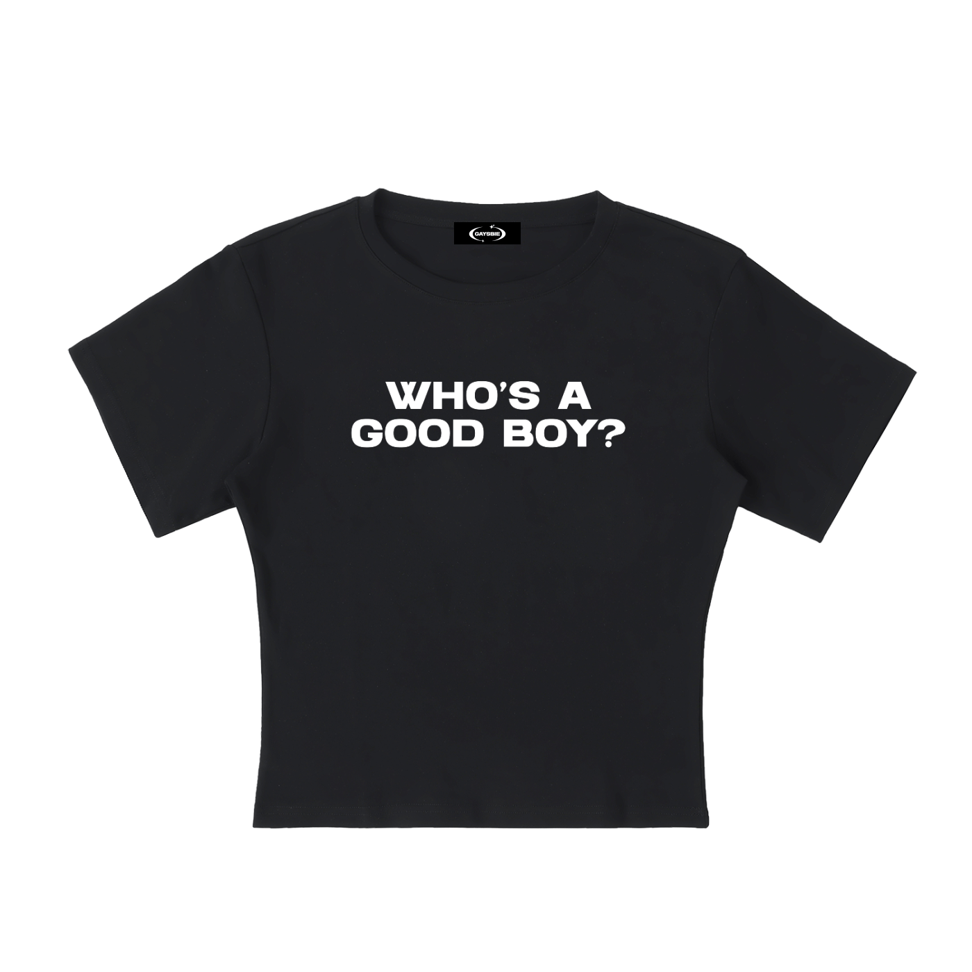 Baby Tee MIDNIGHT / S WHO'S A GOOD BOY? Baby Tee ~ GAYSBIE PREMIUM MATERIALS