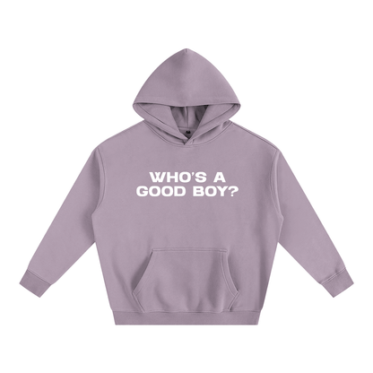 Premium Hood PLUM / S WHO'S A GOOD BOY? Heavy Fleece Hoodie ~ GAYSBIE PREMIUM MATERIALS
